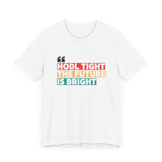 HODL Tight Crypto Unisex T-shirt - Bitcoin Merch