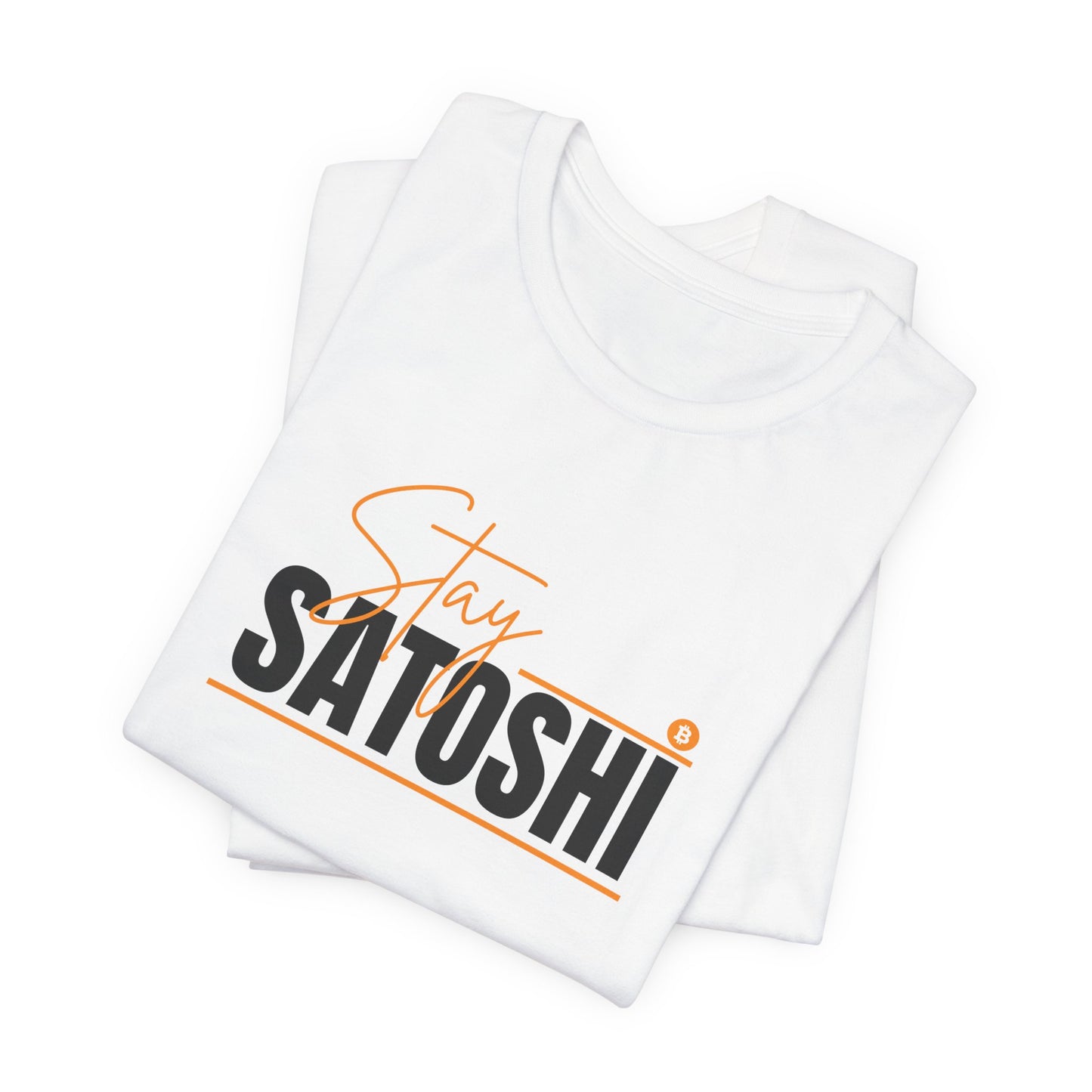 Stay Satoshi Unisex Bitcoin T-shirt - Bitcoin Merch