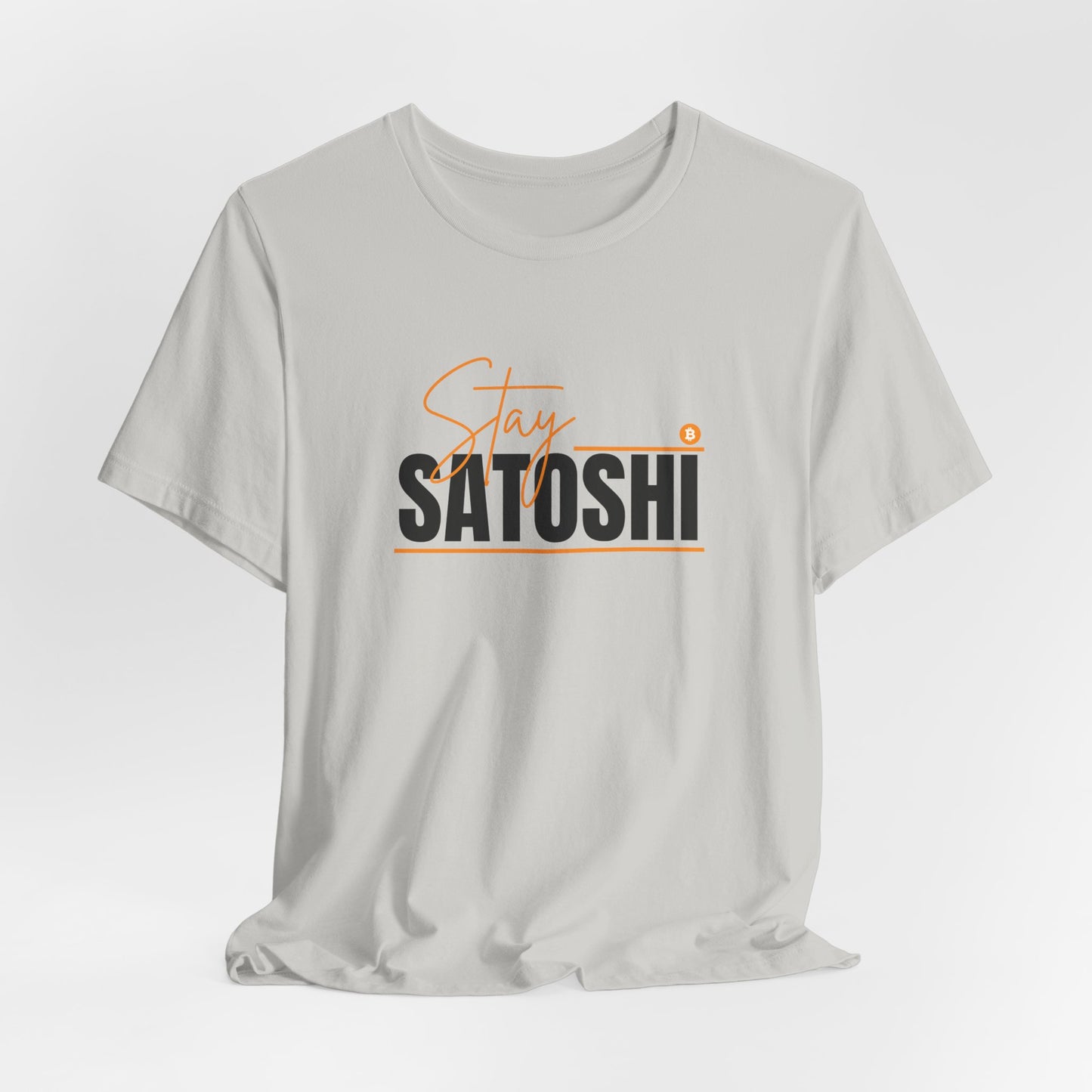 Stay Satoshi Unisex Bitcoin T-shirt - Bitcoin Merch