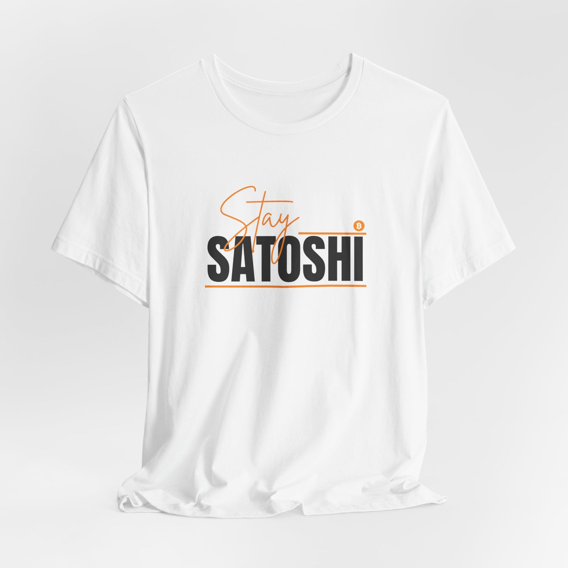 Stay Satoshi Unisex Bitcoin T-shirt - Bitcoin Merch