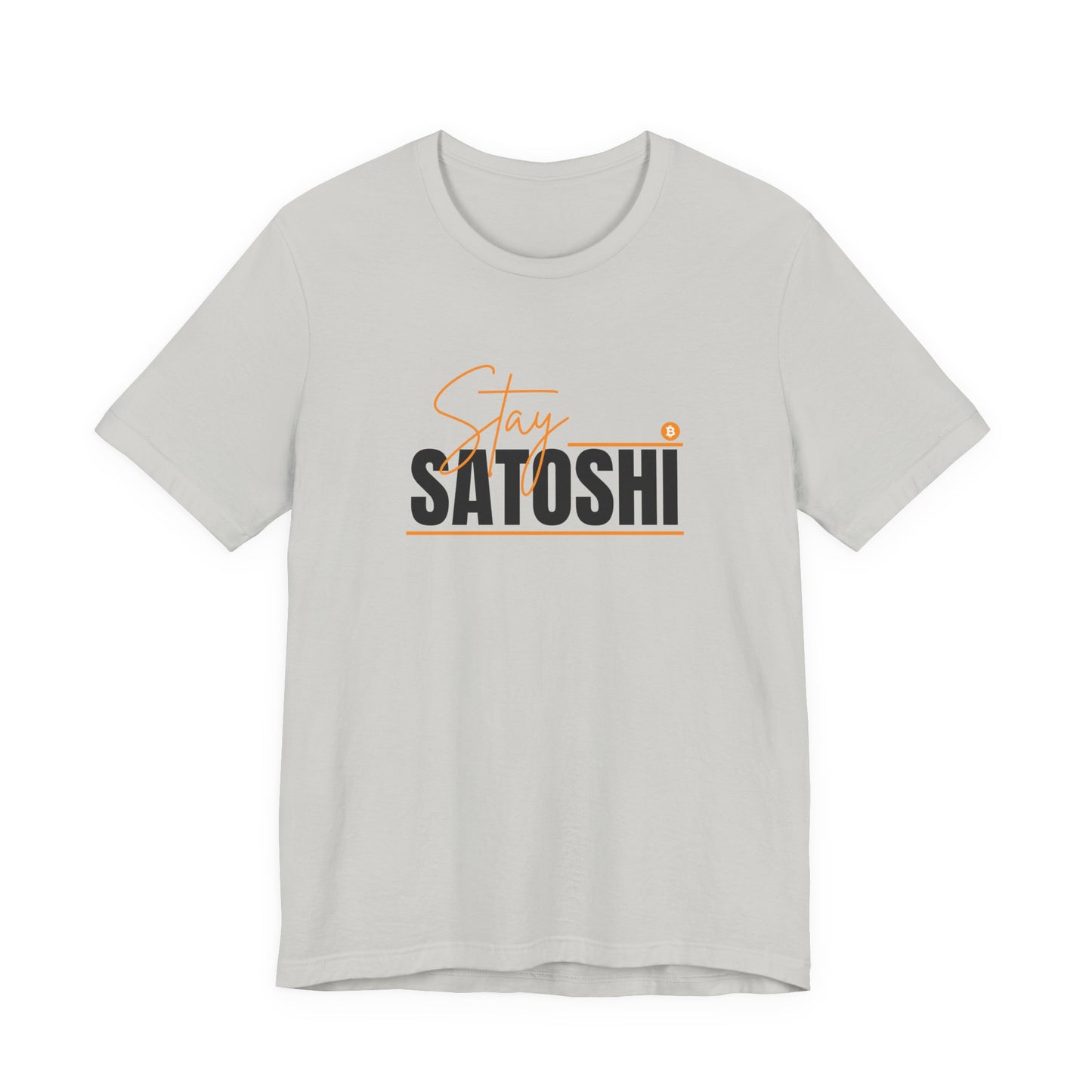 Stay Satoshi Unisex Bitcoin T-shirt - Bitcoin Merch